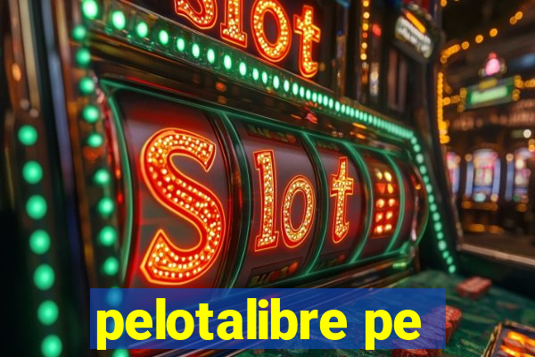 pelotalibre pe